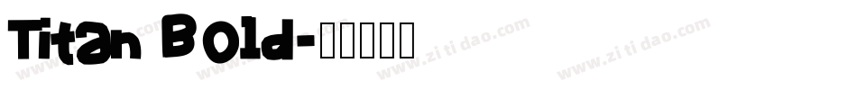 Titan Bold字体转换